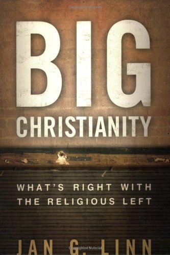 Big Christianity: What's Right with the Religious Left