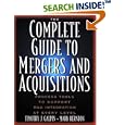 The Complete Guide to Mergers and Acquisitions: Process Tools to Support M&A Integration at Every Level (Jossey-Bass Business & Management Series)