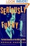 Seriously Funny: The Rebel Comedians of the 1950s and 1960s