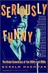 Seriously Funny: The Rebel Comedians of the 1950s and 1960s
