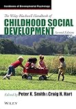 The Wiley-Blackwell handbook of childhood social development