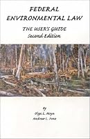 Federal Environmental Law : The User's Guide