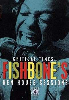 Critical Times - Fishbone's Hen House Sessions