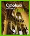 Les cathédrales de France par Géo Les cathédrales de France par Géo
