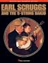 Earl Scruggs and the 5-String Banjo: Revised and Enhanced Edition