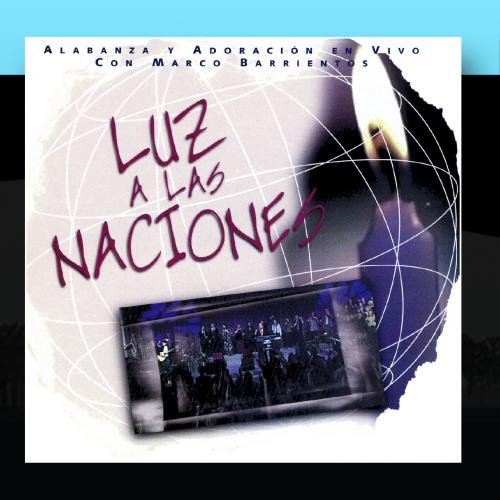 Marco Barrientos - Luz a las Naciones - Zortam Music