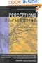 Perceptions of Palestine:  Their Influence on U.S. Middle East Policy (Updated Edition with a New Afterword)
