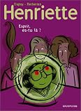 Henriette, tome 4 : Esprit, es-tu l� ?