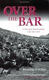 Over the Bar: A Personal Relationship With the Gaa