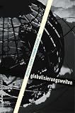 Globalisierungswelten - Kultur und Gesellschaft in einer entfesselten Welt - Marcus S. Kleiner, Hermann Strasser, Anthony Giddens, Claus Leggewie, Pierre Bourdieu