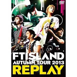 【クリックで詳細表示】Amazon.co.jp ｜ AUTUMN TOUR 2013 ～REPLAY～ [DVD] DVD・ブルーレイ - FTISLAND