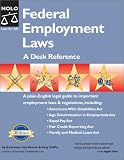 Federal Employment Laws: A Desk Reference