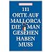 111 Orte auf Mallorca die man gesehen haben muss