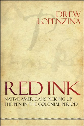 Red Ink: Native Americans Picking Up the Pen in the Colonial Period (SUNY series, Native Traces)