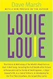 Louie Louie: The History and Mythology of the World's Most Famous Rock 'n Roll Song; Including the Full Details of Its Torture and Persecution at the Hands ... Introducing for the First Time Anywhere, the