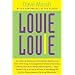 Louie Louie: The History and Mythology of the World's Most Famous Rock 'n Roll Song; Including the Full Details of Its Torture and Persecution at the ... Introducing for the First Time Anywhere, the