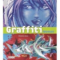 Graffiti Woman: Graffiti und Street Art von f�nf Kontinenten