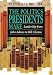 The Politics Presidents Make: Leadership from John Adams to Bill Clinton