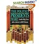 The Politics Presidents Make: Leadership from John Adams to Bill Clinton