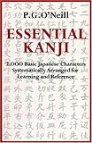 Essential Kanji: 2,000 Basic Japanese Characters Systematically Arranged For Learning And Reference