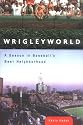 Wrigleyworld: A Season in Baseball's Best Neighborhood