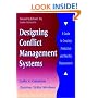 Designing Conflict Management Systems: A Guide to Creating Productive and Healthy Organizations (Jossey-Bass Conflict Resolution Series)