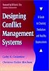 Designing Conflict Management Systems: A Guide to Creating Productive and Healthy Organizations (Jossey-Bass Conflict Resolution Series)
