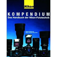 NIKON Kompendium. Das Handbuch der Nikon - Fototechnik