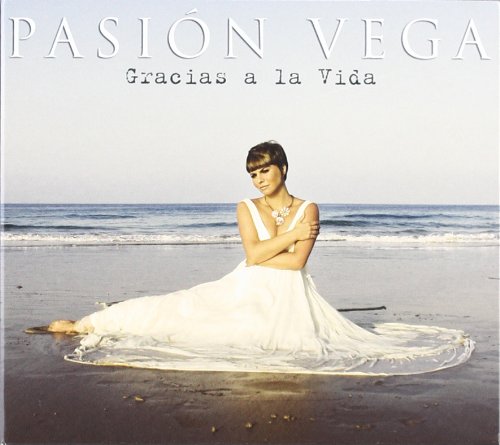 Pasion Vega - Gracias a la Vida - Zortam Music