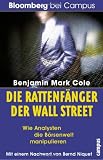 Die Rattenfänger der Wall Street. Wie Analysisten die Börsenwelt manipulieren.
