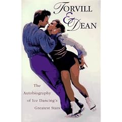 Torvill & Dean: The Autobiography of Ice Dancing's Greatest Stars