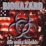 New World Disorder - Biohazard