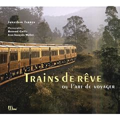 Trains de r�ve : Ou l'art de voyager