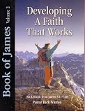 Book of James Volume 2: Developing a Faith That Works (Six Lessons from James 3:1 - 5:20)