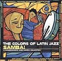 Colors of Latin Jazz: Samba