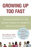 Growing Up Too Fast: The Secret World of Americas Middle Schoolers