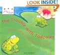 The Trouble with Tadpoles: A First Look at the Life Cycle of a Frog (Little Bees)