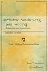 Pediatric Swallowing and Feeding: Assessment and Management