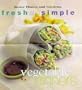 Vegetable Dinners (Better Homes & Gardens Fresh & Simple)