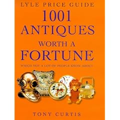 1001 Antiques Worth a Fortune: Which Not a Lot of People Know About! (Lyle Price Guide)