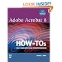 Adobe Acrobat 8 How-tos: 125 Essential Techniques