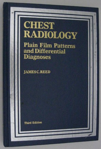 Chest Radiology: Plain Film Patterns and Differential Diagnoses Chest Radiology: Plain Film Patterns and Differential Diagnoses