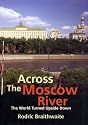Across the Moscow River: The World Turned Upside Down