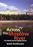 Across the Moscow River: The World Turned Upside Down