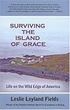 Surviving the Island of Grace: Life on the Wild Edge of America