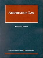Arbitration Law (University Casebook Series)