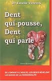 Dent qui pousse, dent qui parle. De l\'enfant à l\'adulte, les dents révèlent les bases de la personnalité