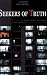 Seekers of Truth: A Window into Peoples' Beliefs, Their Hopes, and Their Sacrifices for Spiritual Understanding