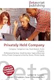 Privately Held Company: Company, Companies Law, Stock Market,
Public Company, Professional Services, Small Business, Types of
Business Entity, Private Company Limited by Shares, Private Equity