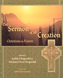 The Sermon of All Creation: Christians on Nature (Sacred Worlds Series)